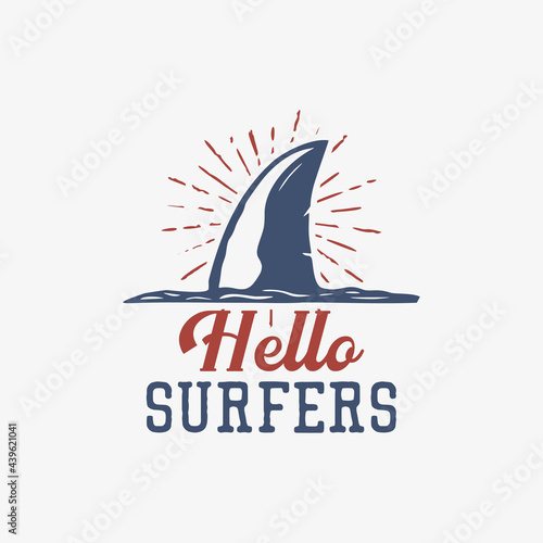 t shirt design hello surfers with shark fins vintage illustration