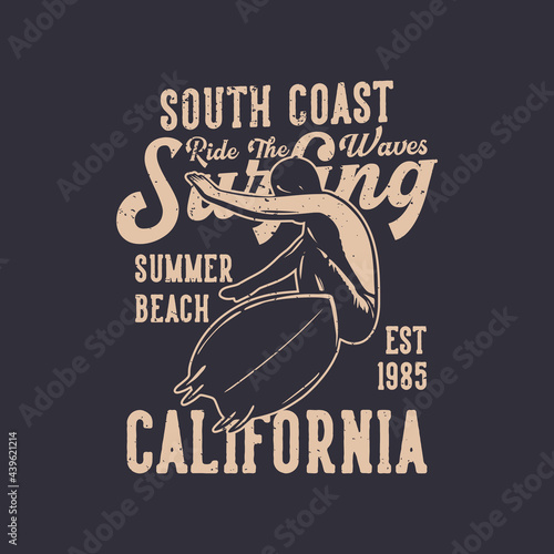 Photography t shirt design south coast ride the waves surfing summer beach california est 19
