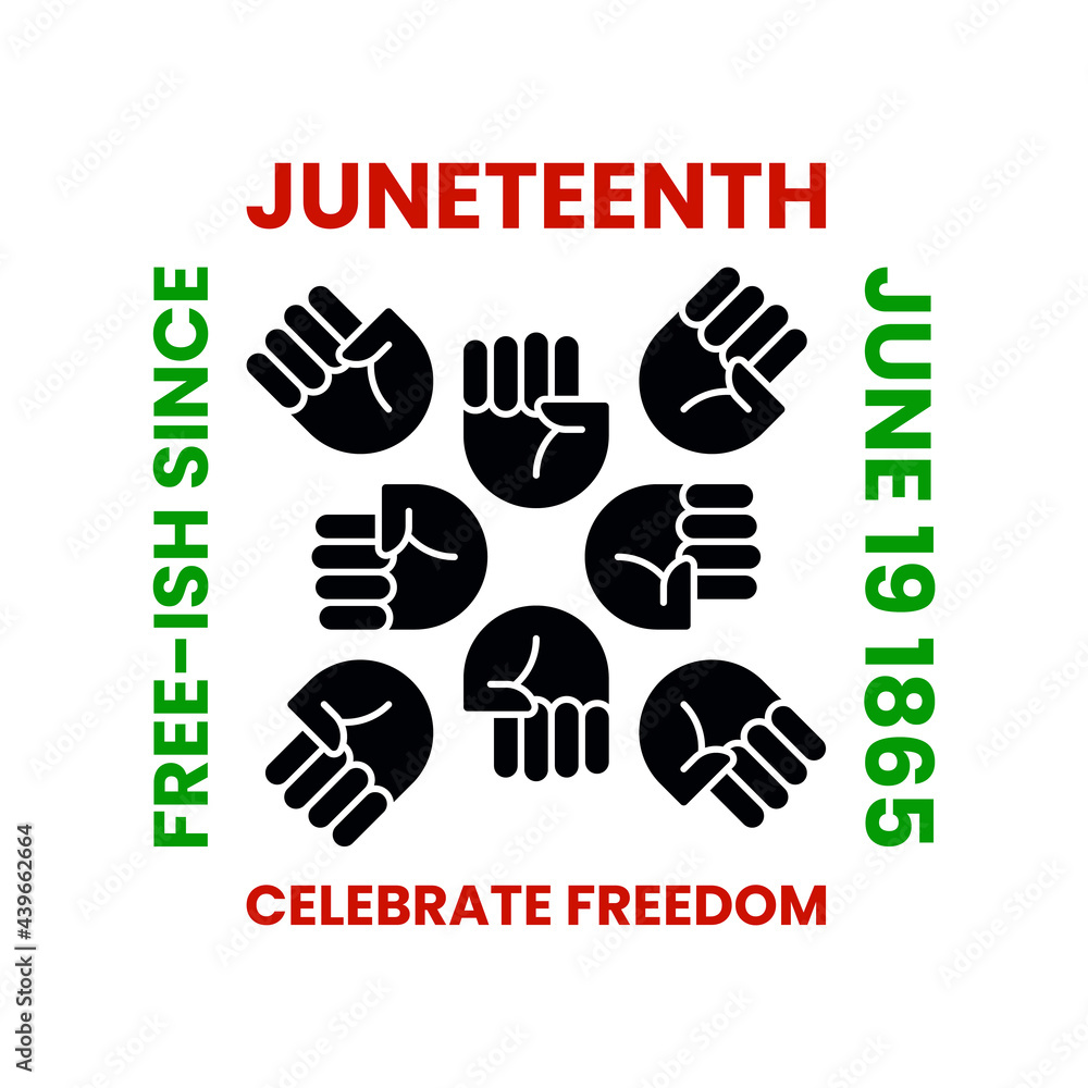 Fototapeta premium Juneteenth Celebrate Freedom Day. Free-ish since June 19, 1865. Clenched fists in air in square shape