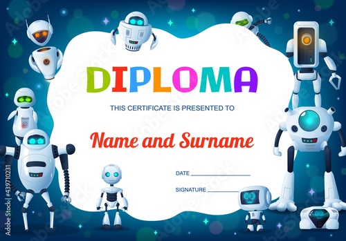 Kids education vector diploma, cartoon robots, cyborgs or droids certificate of school graduation. Student achievement award and course completion gift with modern android bots background frame border