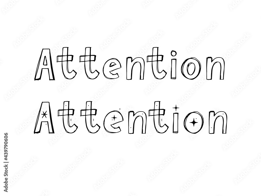 Attention Hand written Typography Black script text lettering and Calligraphy phrase isolated on the White background Attention Hand written Typography Black script text lettering and Calligraphy phrase isolated on the White background