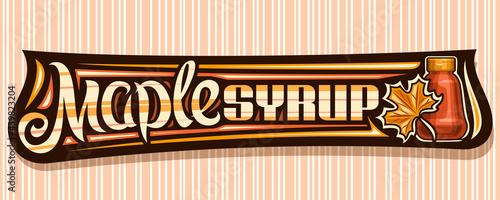 Vector banner for Maple Syrup, dark decorative signage with illustration of yellow maple leaf and plastic bottle, sign board with unique brush lettering for words maple syrup on striped background.