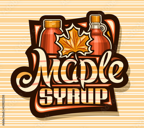Vector logo for Maple Syrup, dark decorative sign board with illustration of glass and plastic bottles, cartoon maple leaf, poster with unique lettering for words maple syrup on striped background.