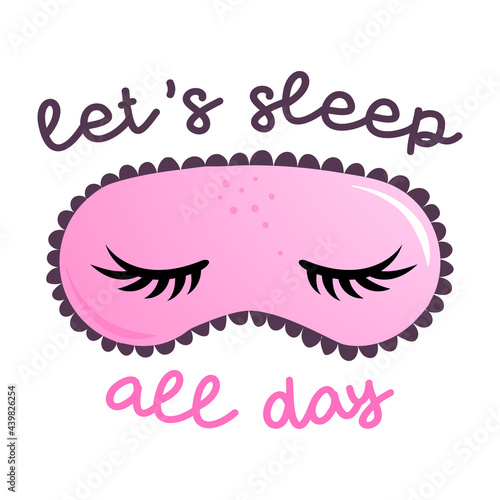 Let's sleep all day - funny hand drawn doodle. sleeping mask, stars, hearts. Cartoon background, texture for bedsheets, pajamas.