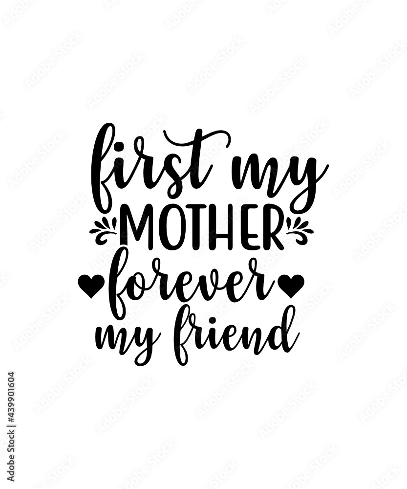 SVG Cutting FIle, My Mom Is Sooo Obsessed With Me, SVG dxf eps and png Files Cutting Machines Silhouette Cameo,First My Mother Forever My Friend SVG, Mothers Day Svg, Best Friend Mom Svg, Mom Quote 