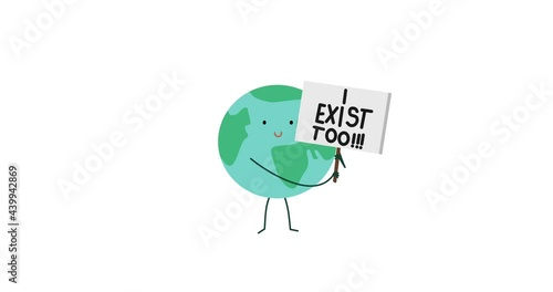 Earth protests with an I exist too!! sign, happy.