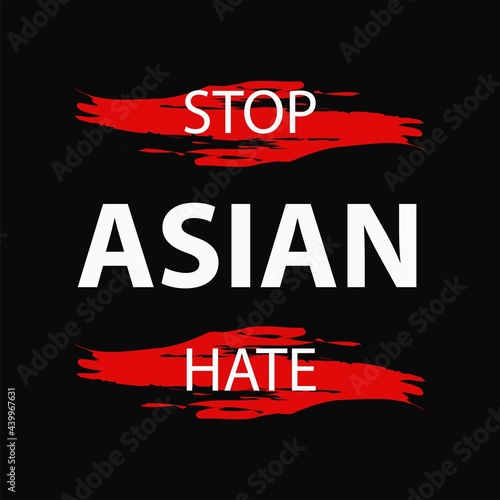 Quote : stop asian hate. racist to asian people. stop hating us not criminals or viruses. typography design photo