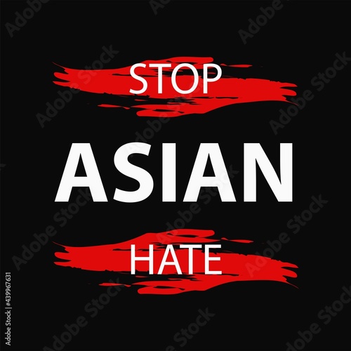 Quote : stop asian hate. racist to asian people. stop hating us not criminals or viruses. typography design