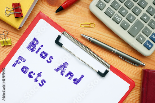Business concept about Bias And Facts with phrase on the page.