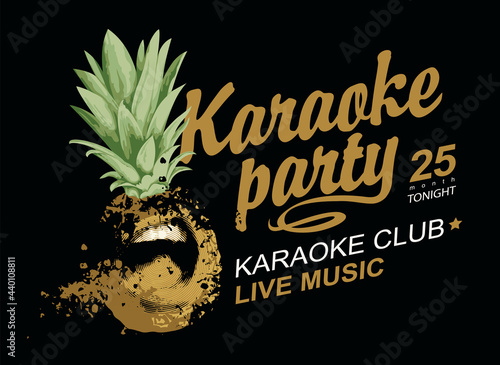 Music poster or banner for karaoke party with singing pineapple and calligraphic inscription on a black background. Creative vector illustration. Suitable for poster, flyer, invitation, label