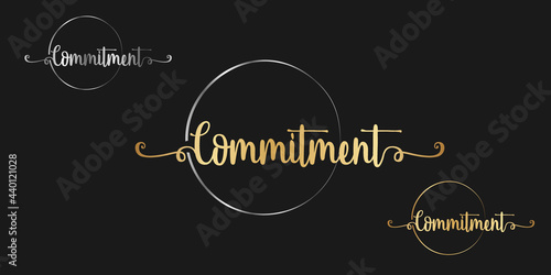 Vector calligraphy phrase Commitment text isolated circle in gold color with black background. Can be use for business religious, greeting card, banner, poster, brochure or typography logo design