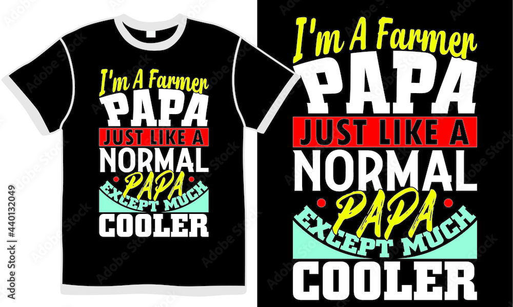 i'm a farmer papa just like a normal grandpa expect much cooler, happy father's day, new papa, papa ever clothing, normal papa, farmer papa saying i'm a farmer papa just like a normal grandpa expect much cooler, happy father's day, new papa, papa ever clothing, normal papa, farmer papa saying