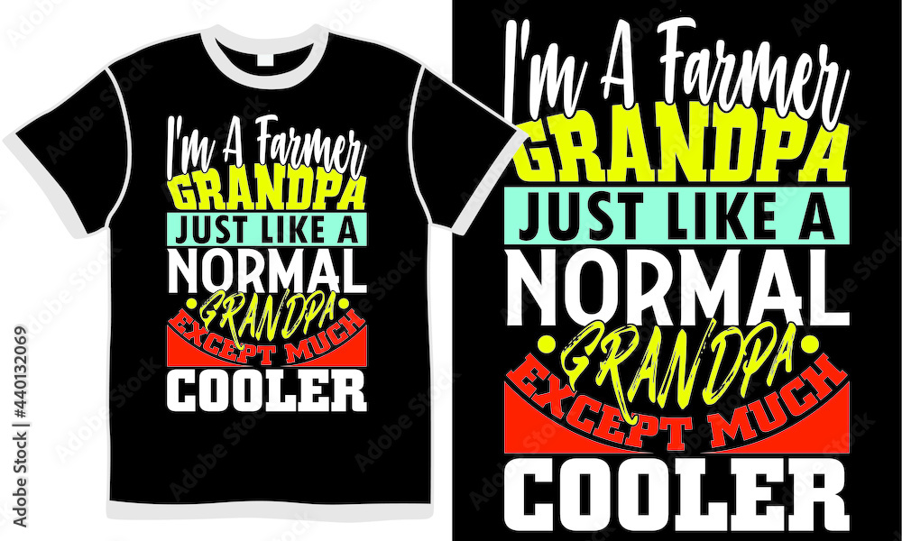 i'm a farmer grandpa just like a normal grandpa expect much cooler, person man farmer lifestyle, happy grandpa design, adult grandfather village lettering design tee idea i'm a farmer grandpa just like a normal grandpa expect much cooler, person man farmer lifestyle, happy grandpa design, adult grandfather village lettering design tee idea