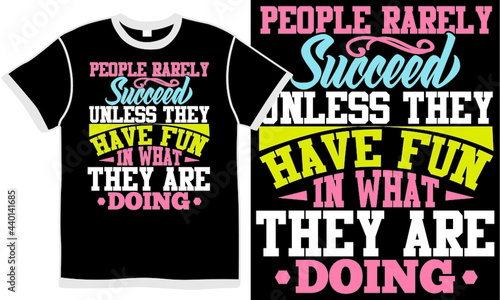 people rarely succeed unless they have fun in what they are doing, deep meaning quotes, success quotes inspirational saying calligraphy style lettering design