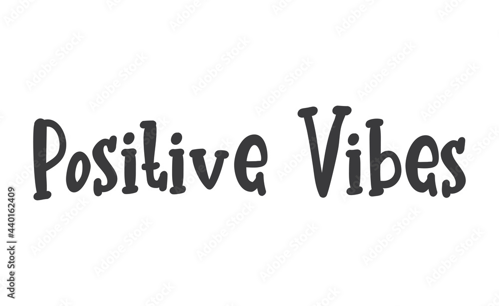 Positive vibes. Vector motivation phrase. Hand drawn lettering Positive vibes. Vector motivation phrase. Hand drawn lettering