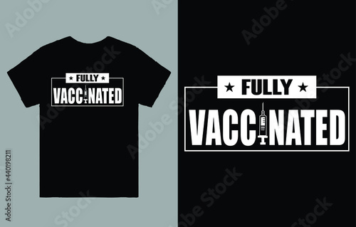  Fully Vaccinated T-Shirt Vector Design, Vaccinated t-shirt, Vaccine Shirt, Vaccine Shirt, Covid 19 Vaccine