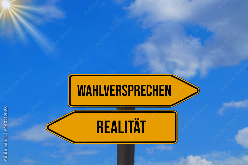 Schilder Wahlversprechen und Realität Schilder Wahlversprechen und Realität
