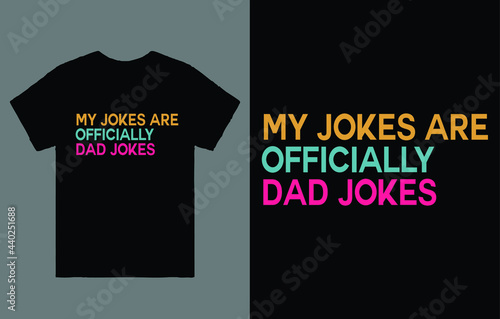 My Jokes Are Officially Dad Jokes T-Shirt Vector Design