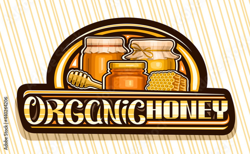 Vector logo for Organic Honey, black decorative sign board with illustration of rustic pot, glass jar and piece of honeycomb, banner with unique lettering for words organic honey on striped background