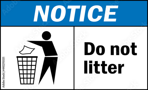Do not litter notice sign. Safety signs and symbols.