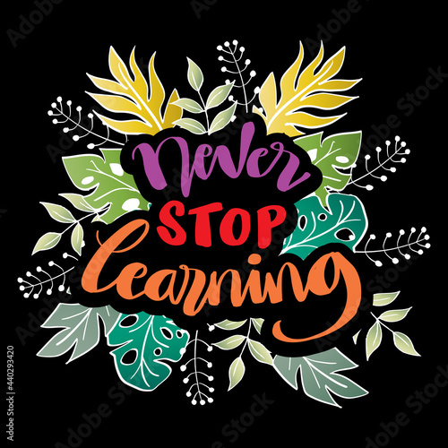 Never stop learning hand lettering positive quote