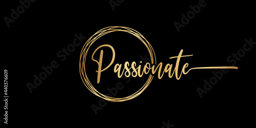 set of golden Vector calligraphy phrase Passionate text isolated circle in gold color with black background. Can be use for religious greeting card, banner, poster, brochure or typography logo design