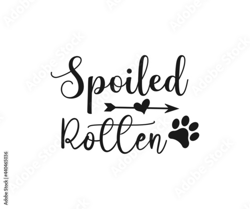 Spoiled rotten  Dog Svg  Dog typography design  paw svg  Dog lover  dog mama svg