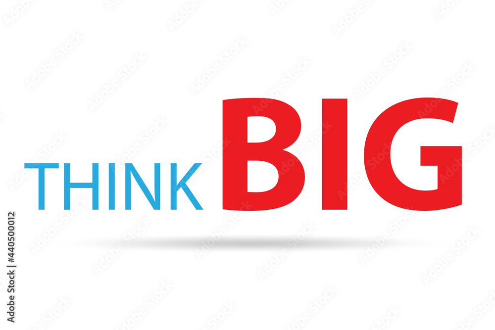 Think big concept with letters