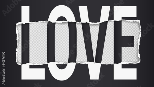 Word love slogan is on black oblong torn, ripped paper with soft shadow and squared background. Vector illustration