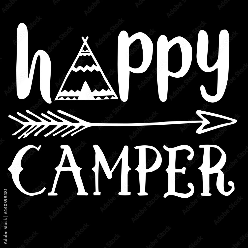 happy camper on black background inspirational quotes,lettering design