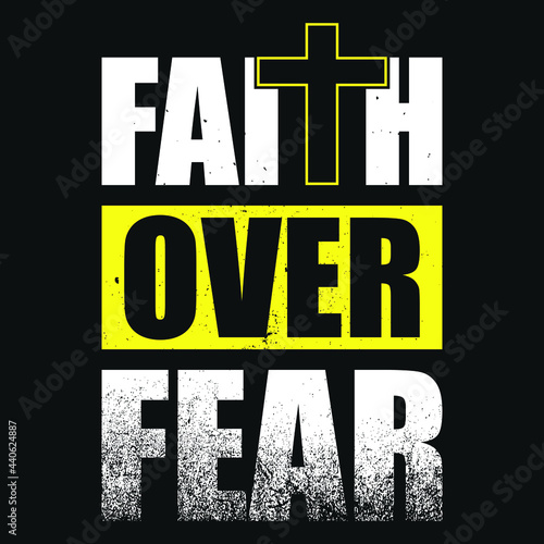 Faith over fear - Typography T shirt design vector