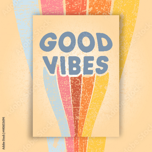 Goog Vibes poster with retro grunge texture. Vector illustration