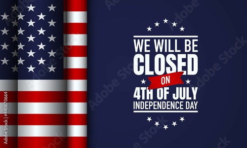 United States of America Independence Day Background Design. We will be Closed on Fourth of July Independence Day.