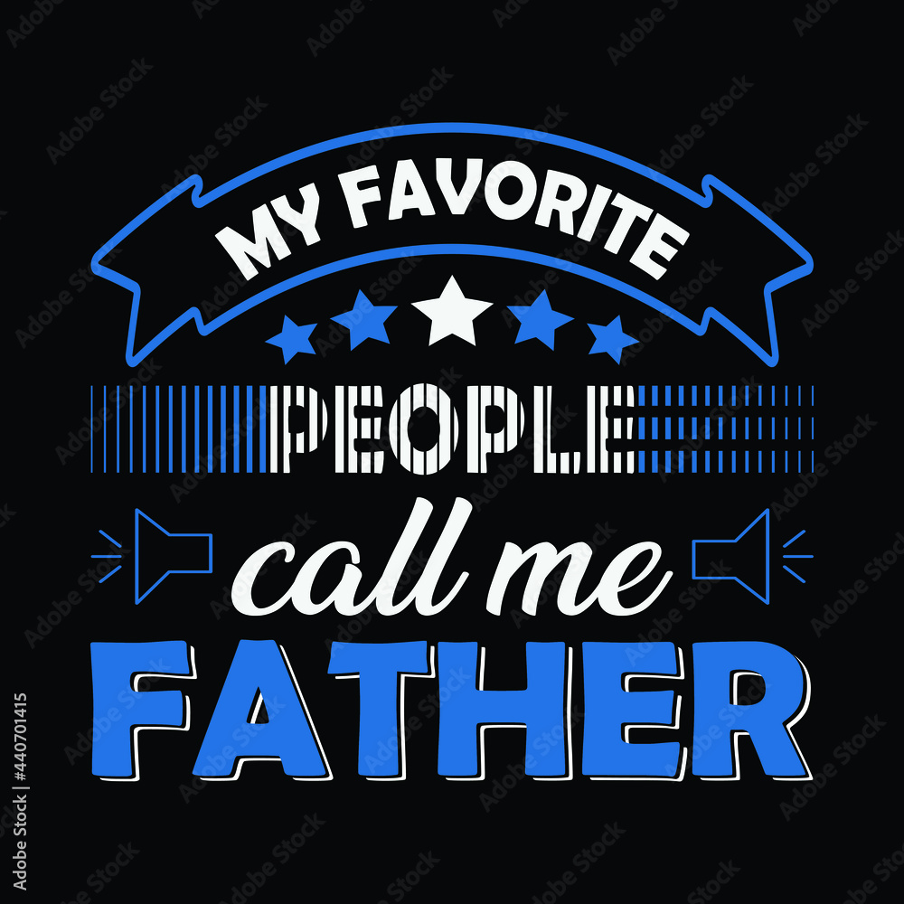 Obraz premium My favorite people call me father