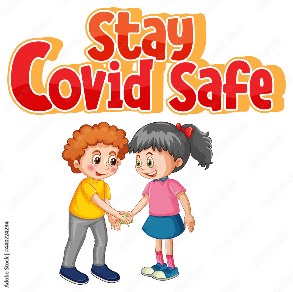 Stay Covid Safe font in cartoon style with two kids do not keep social distancing isolated on white background Stay Covid Safe font in cartoon style with two kids do not keep social distancing isolated on white background
