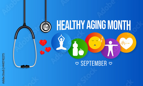 Healthy Aging month is observed every year in September, which gives national attention to focus on passions in life and the positive aspects of growing older. Vector illustration