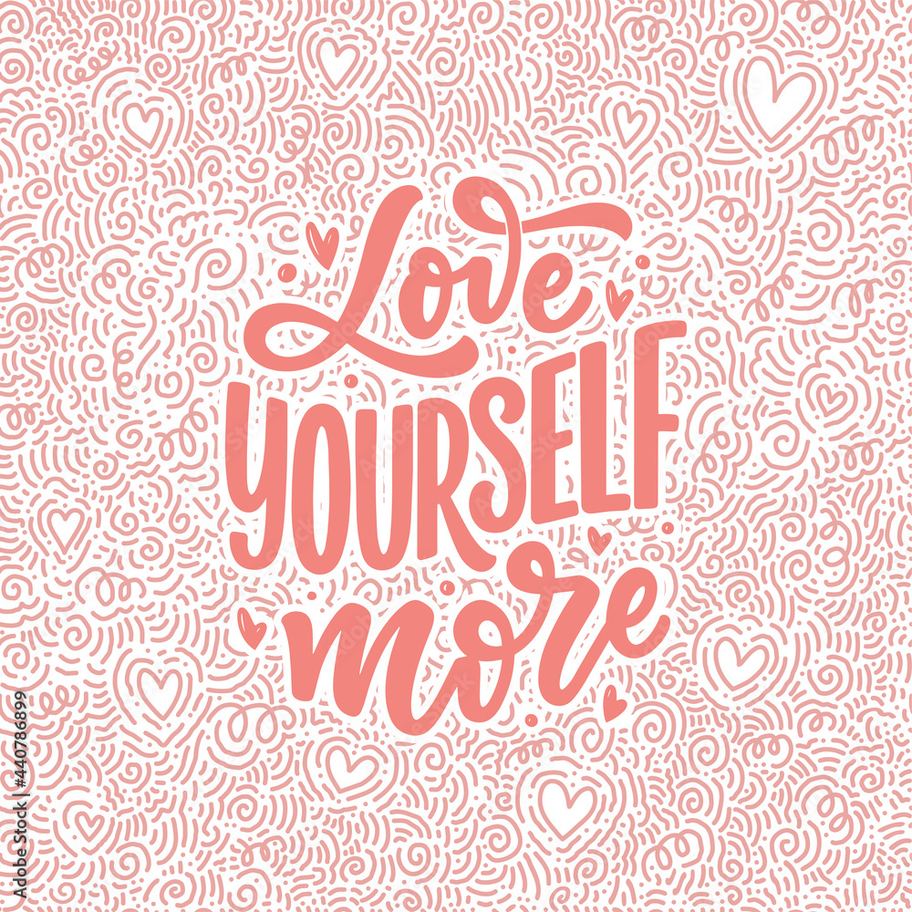 Love yourself lettering slogan. Funny quote for blog, poster and print design. Modern calligraphy text about self care. Vector illustration