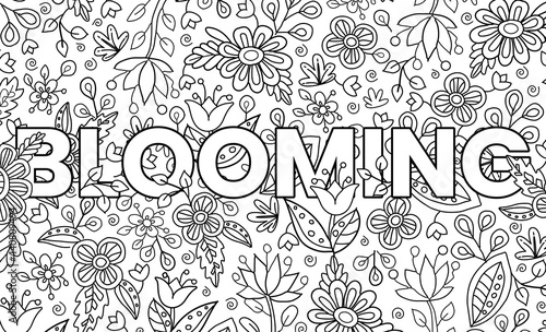 Blooming. Cute hand drawn coloring pages  for kids and adults. Motivational quotes, text. Beautiful drawings for girls with patterns, details. Coloring book with flowers and tropical plants. Vector