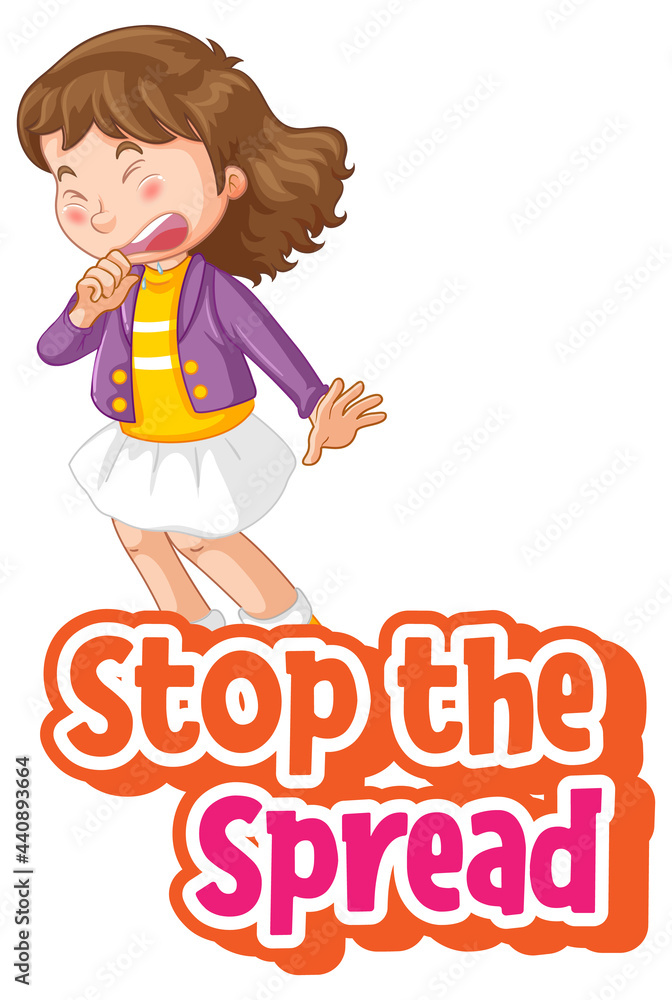 Stop the Spread font with a girl feel sick cartoon character isolated on white background Stop the Spread font with a girl feel sick cartoon character isolated on white background