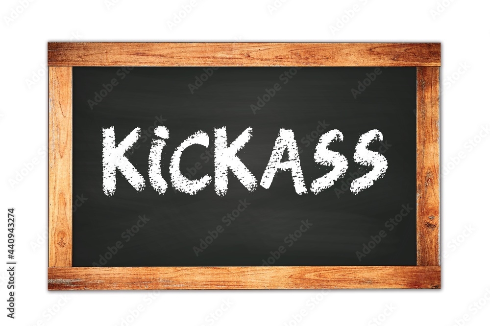 KICKASS text written on wooden frame school blackboard. KICKASS text written on wooden frame school blackboard.
