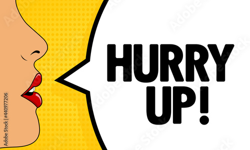 Hurry up. Female mouth with red lipstick screaming. Speech bubble with text Hurry up. Retro comic style. Can be used for business, marketing and advertising. Vector EPS 10