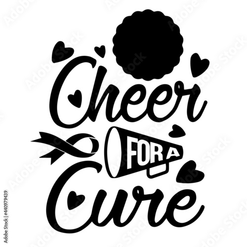 cheer for a cure inspirational quotes, motivational positive quotes, silhouette arts lettering design