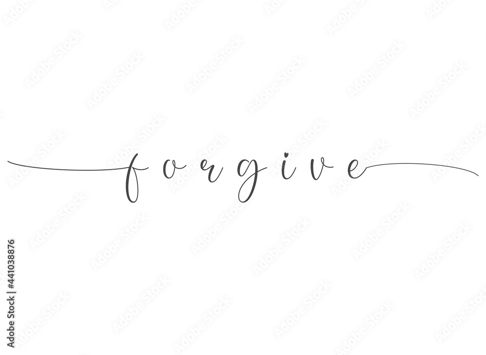 Forgive, Wall print art, Inspirational quote, forgive print, Modern Art Poster, Minimalist Print, Home Decor, cute text on white background, nice card, modern banner, vector illustration Forgive, Wall print art, Inspirational quote, forgive print, Modern Art Poster, Minimalist Print, Home Decor, cute text on white background, nice card, modern banner, vector illustration
