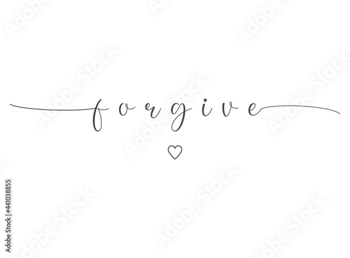 Forgive, Wall print art, Inspirational quote, forgive print, Modern Art Poster, Minimalist Print, Home Decor, cute text on white background, nice card, modern banner, vector illustration