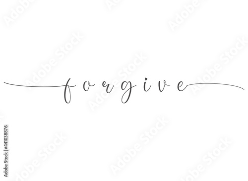 Forgive, Wall print art, Inspirational quote, forgive print, Modern Art Poster, Minimalist Print, Home Decor, cute text on white background, nice card, modern banner, vector illustration