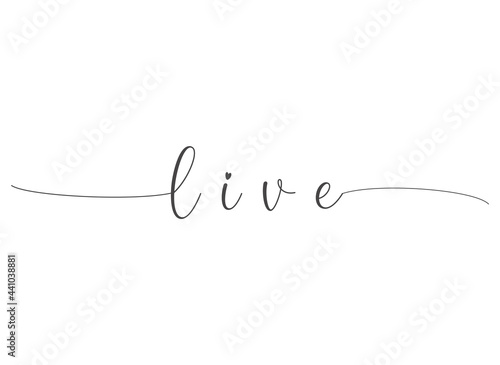 Live, Wall print art, Inspirational quote, Live Print, Modern Art Poster, Minimalist Print, Home Decor, cute text on white background, nice card, modern banner, vector illustration