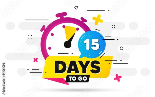 Fifteen days left icon. Offer countdown date number. Abstract banner with Stopwatch. 15 days to go sign. Count offer date chat bubble. Countdown timer with number. Vector