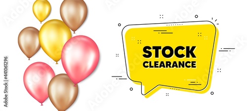 Stock clearance sale text. Balloons promotion banner with chat bubble. Special offer price sign. Advertising discounts symbol. Stock clearance chat message. Isolated party balloons banner. Vector
