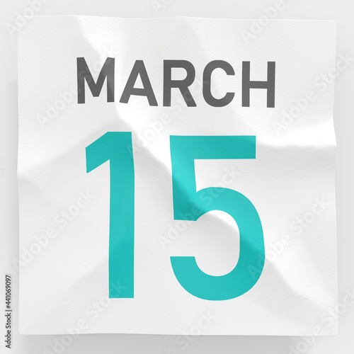 March 15 date on torn page of a paper calendar, 3d rendering