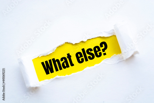 What else word written under torn paper concept.